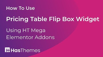 How to Use Pricing Table Flip Box Widget for Elementor by HT Mega