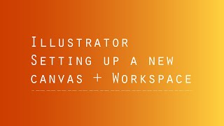 Creating a New Document + Workspace in Illustrator CC -1.1