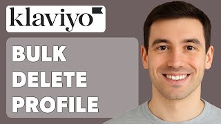 How To Bulk Delete Profiles Klaviyo [2025 Guide]