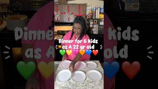 Dinner For 6 Kids As A 22 Yr Old