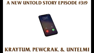 Krayytum, Pewcrak, & Untelmi - A New Untold Story: Ep. 319