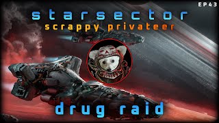 Drug Raid - Starsector // EP43