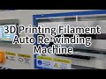 Automated 3D Printing Filament Rewinding Cutting Banding Machine