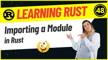Developers : 48-Importing a Module in Rust