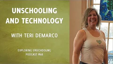 Unschooling and Technology with Teri DeMarco, Epli...