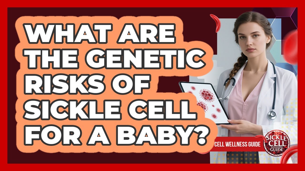 What Are the Genetic Risks of Sickle Cell for a Baby?