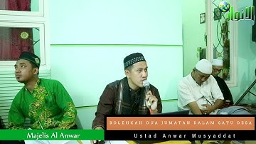Bolehkah Dua Jumatan dalam Satu Desa Ustad Anwar Musyadddat