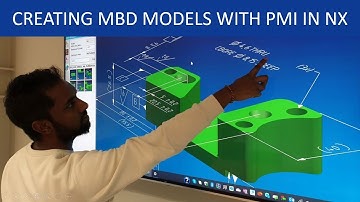 MBD part 2 of 3 - Creating MBD Models with PMI in NX CAD