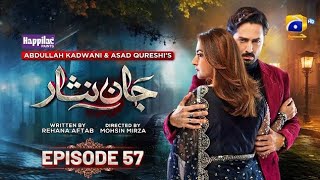 Jaan Nisar Ep 57 - [Eng Sub] - Digitally Presented by Happilac Paints - 28th Sep 2024 - Har Pal Geo