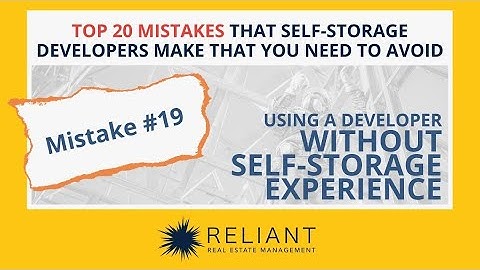 No Experience - Mistakes Self-Storage Developers Must Avoid | Reliant Real Estate Management