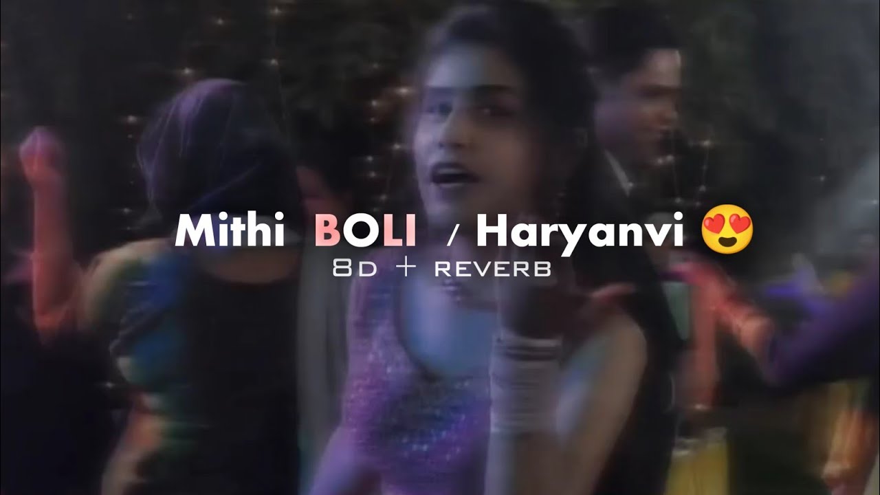 Mithi Boli  Haryanvi  8d  reverb 