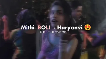 Mithi Boli / Haryanvi 😍( 8d + reverb )
