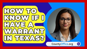 How To Know If I Have A Warrant In Texas? - CountyOffice.org