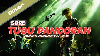 LIRIK SORE TUGU PANCORAN DANES RABANI FEAT. JEJE GUITARADDICT (ROCK COVER IWAN FALS)