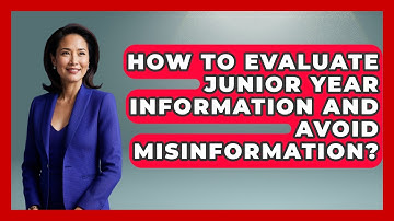 How To Evaluate Junior Year Information And Avoid Misinformation? - Junior Year Jumpstart