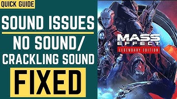 Mass Effect Legendary Edition No Sound FIXED|Crackling, Choppy  , No Audio|Audio Tear| Sound Issues|