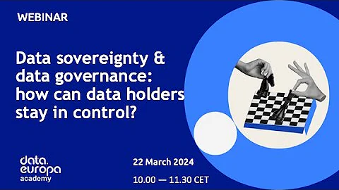 'Data sovereignty & data governance: how can data holders stay in control' data.europa academy