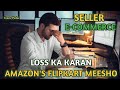 E-COMMERCE SELLER AMAZON'S FLIPKART MEESHO PE LOSS HONE KA SABSHE BADA RESONE #ecommerce
