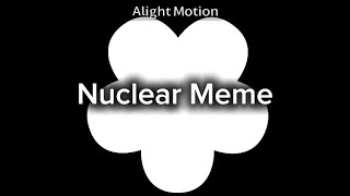 Nuclear Meme (Animation Loop Background)