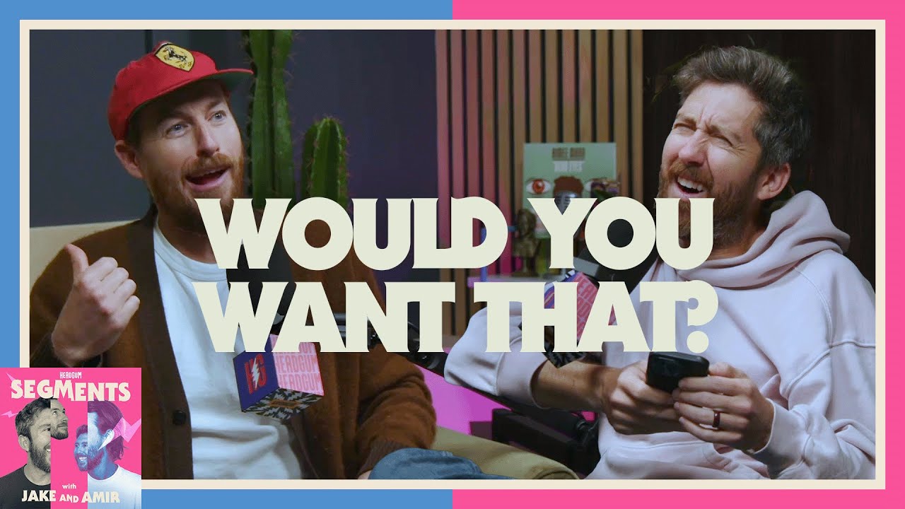Would You Want That? - Segments - 23