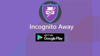 Incognito Away - an app that disables incognito mode [Android] screenshot 5