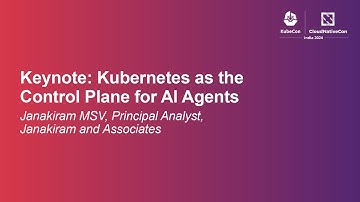 Keynote: Kubernetes as the Control Plane for Al Agents - Janakiram MSV, Janakiram and Associates