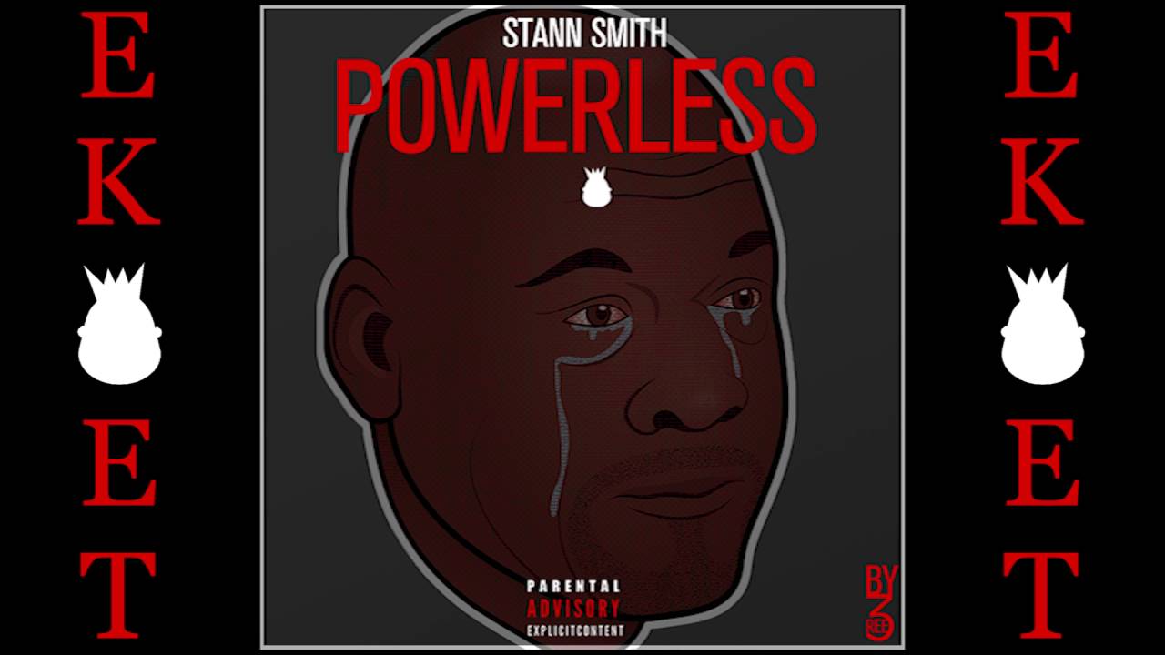 Watch Stann Smith - Powerless | #EKOET on YouTube Watch Stann Smith - Powerless | #EKOET on YouTube