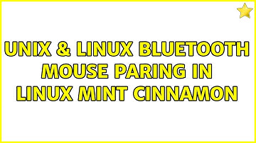 Unix & Linux: Bluetooth mouse paring in Linux Mint Cinnamon