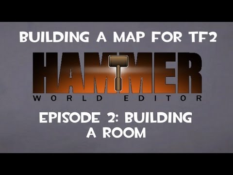 How To Build A Map for TF2: Episode 2 "Building A Room"
