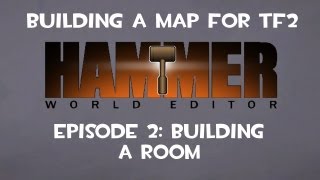 How To Build A Map for TF2: Episode 2 "Building A Room"