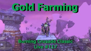 Gold Farming--Druid Gameplay--Burning Crusade Classic Live #117
