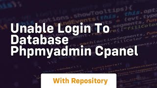 Unable login to database phpmyadmin cpanel