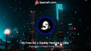 Dj Fran SG x Daddy Yankee x Gala   Pasarela x Freed from Desire