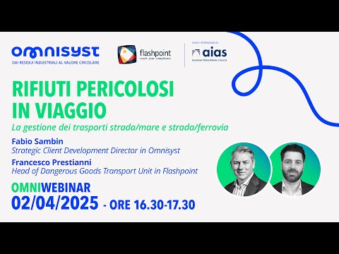 Video Webinar Rifiuti pericolosi in viaggio | 02/04/2025 | Omnisyst + Flashpoint