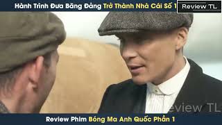 Gia Tộc Shelby ll Bóng Ma Anh Quốc phần 1 Review phim