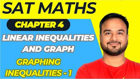 Chapter 4 | Linear Inequalities and Graph | Part 5 | SAT Maths | Graphing Inequalities