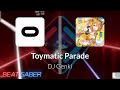 Beat Saber | Astrella | DJ Genki - Toymatic Parade [Expert+] FC #1 | 96.86% 501pp