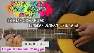 Download lagu KERJA BUAT TUHAN SELALU MANISE || Chord Gitar Lagu SEKOLAH MINGGU Rohani Kristen