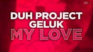 DUH Project, Geluk - My Love (Official Audio)  #melodichouse #basshouse