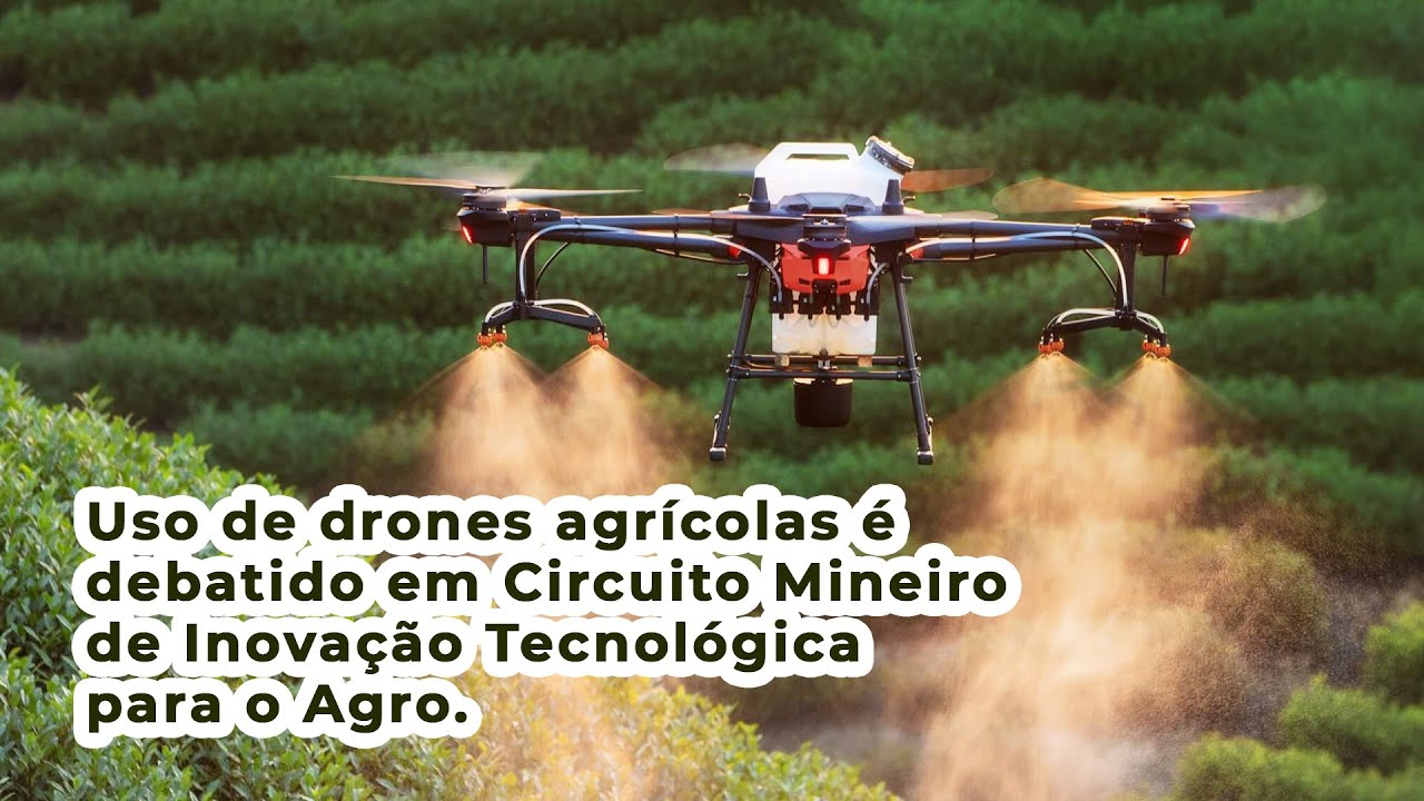 Uso de drones agrícolas é debatido em Circuito Mineiro de Inovação Tecnológica para o Agro.