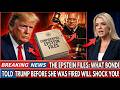 The Epstein Files: What Bondi Told Trump Before She Was Fired Will Shock You