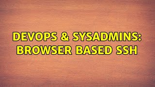 Famous DevOps & SysAdmins: Browser based SSH Wealth
