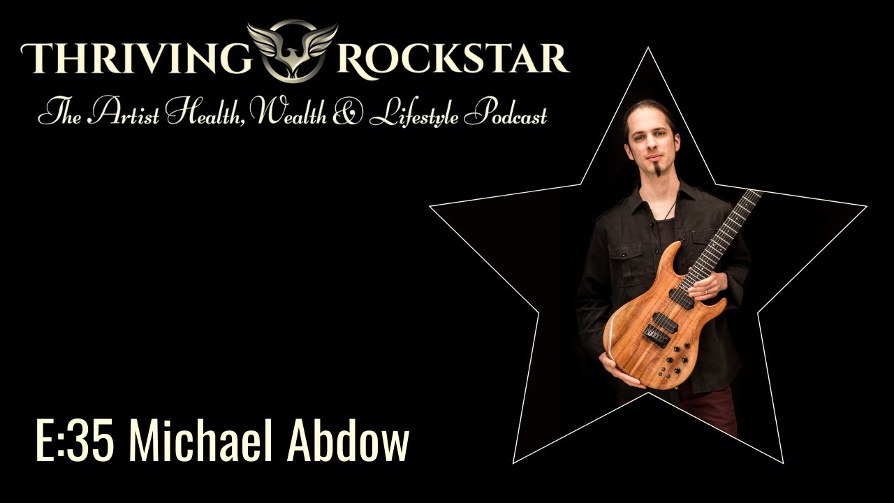 Thriving Rockstar E:35 Michael Abdow