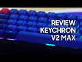 Desarme mi Keychron V2 MAX y adicional le hice un review jejeje