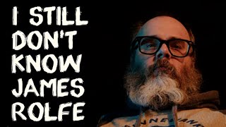 I still don't know James Rolfe | Cinemassacre