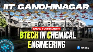  Know Your Branch: Chemical Engineering at IIT Gandhinagar