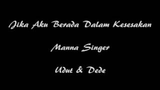 Jika Aku Berada Dalam Kesesakan - Manna Singer