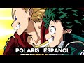Boku no Hero Academia - POLARIS (COVER ESPAÑOL) [OPENING 6]