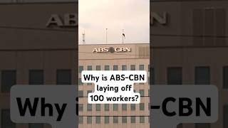 Why is ABS-CBN laying off 100 workers #ABSCBN #layoffs #jobcuts