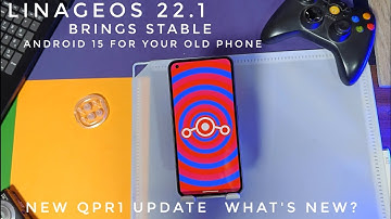 Lineage OS 22.1 brings android 15 for your old phone